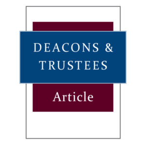 deacons and trustees article